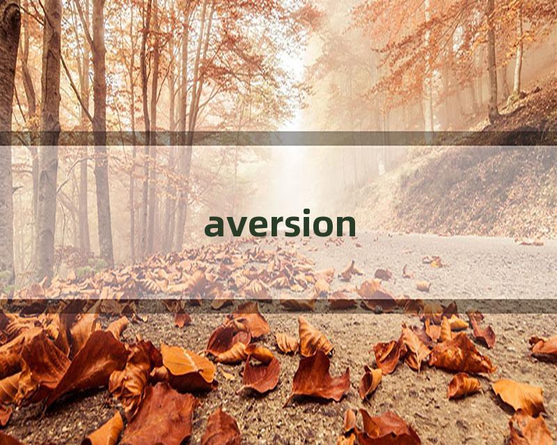 aversion